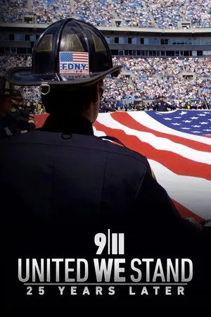 9/11: United We Stand - 25 Years Later