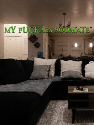 My Fuckass Roommate