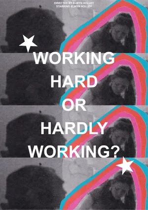WORKING HARD OR HARDLY WORKING?