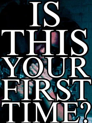 Is This Your First Time?