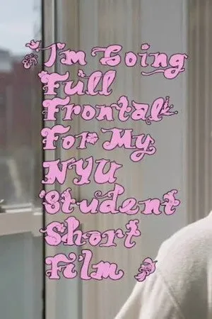 I'm Going Full Frontal for My NYU Student Short Film