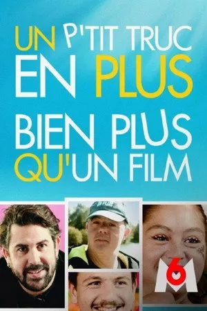 Un p'tit truc en plus, bien plus qu'un film