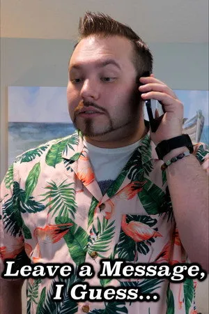 Leave A Message, I Guess