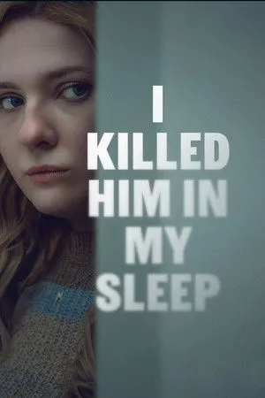 I Killed Him in My Sleep