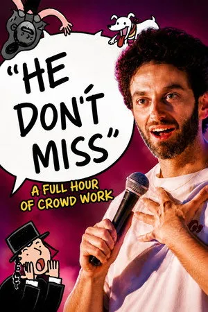 'He Don't Miss' (A Full Hour of Crowd Work)
